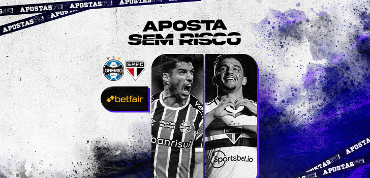 Aposta Sem Risco para Grêmio x São Paulo
